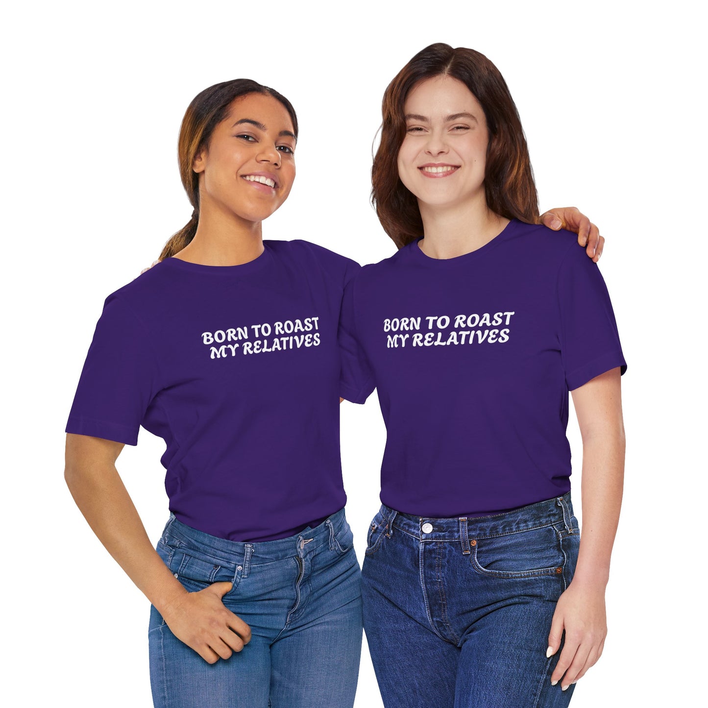 Funny Quote Unisex Tee - Born to Roast My Relatives