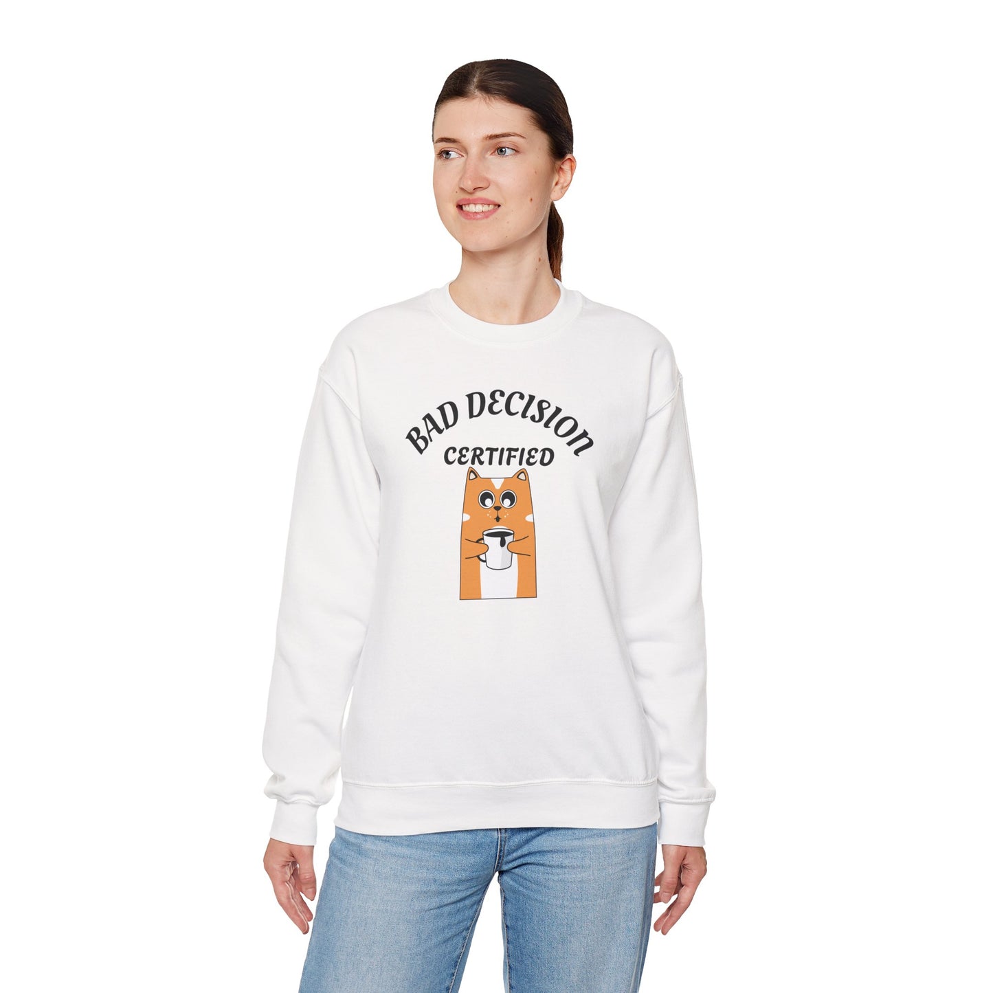 Bad Decision Certified Funny Humour Bad Decision Certified Unisex Sweatshirt