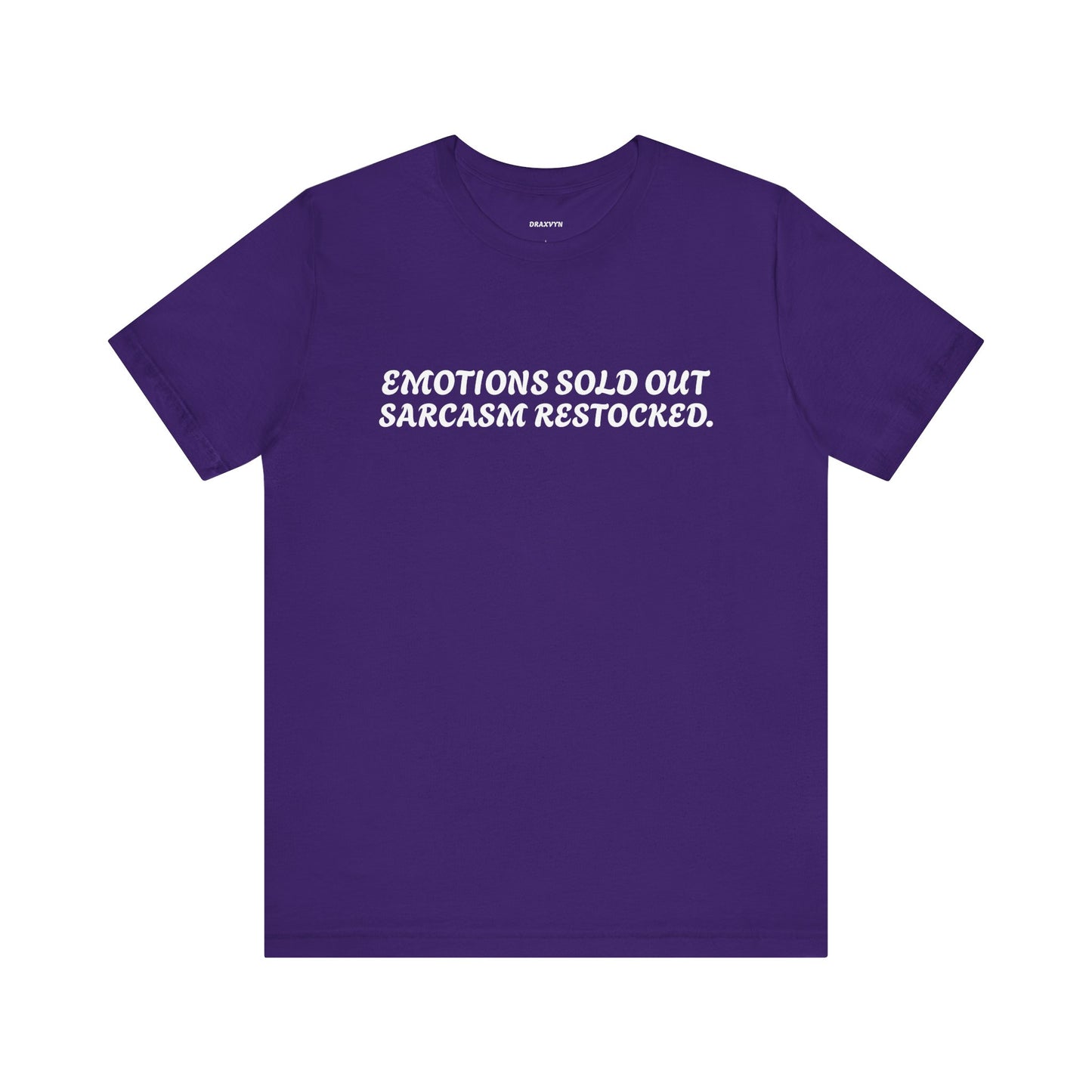 Emotions Sold Out, Sarcasm Restocked - Funny Tee