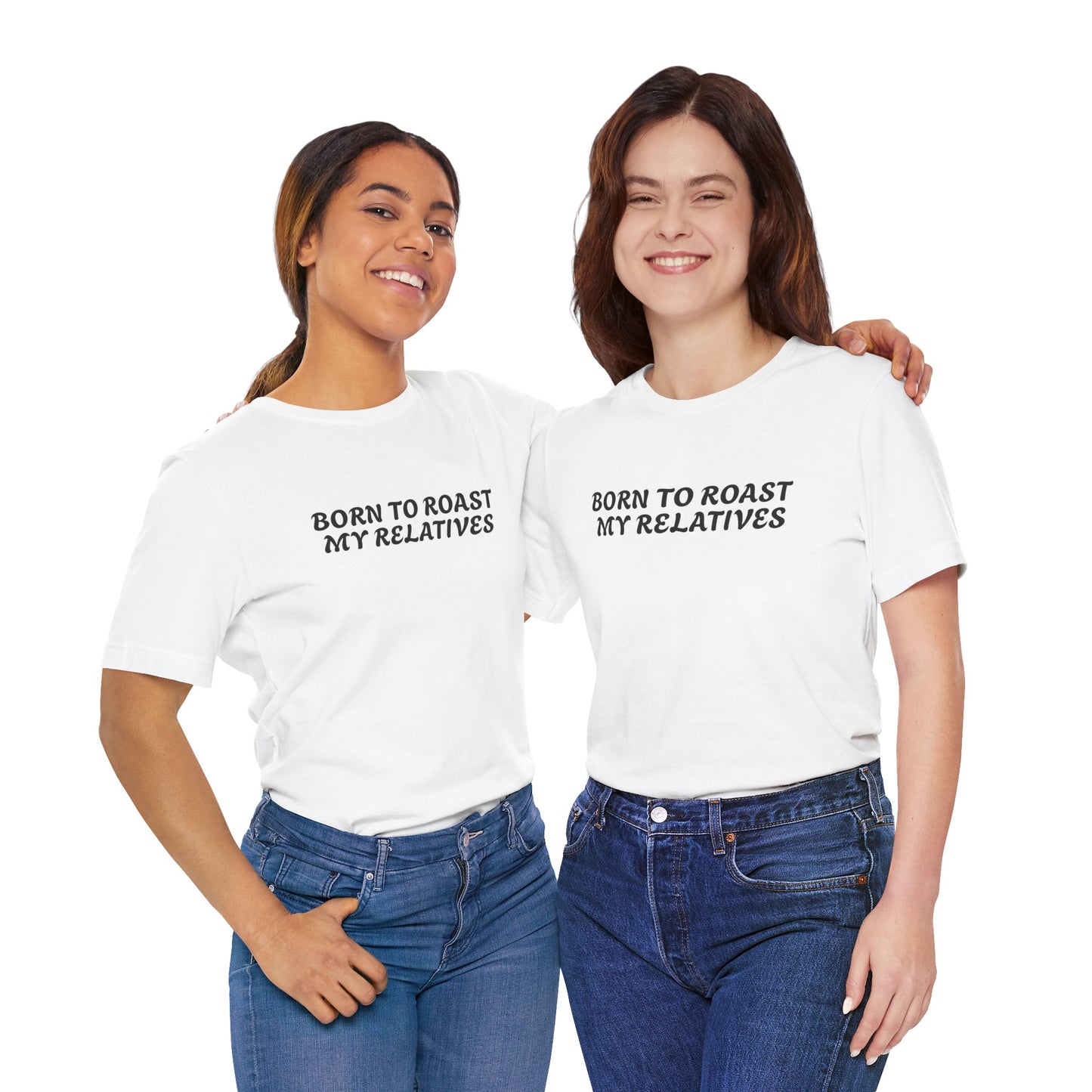Funny Quote Unisex Tee - Born to Roast My Relatives