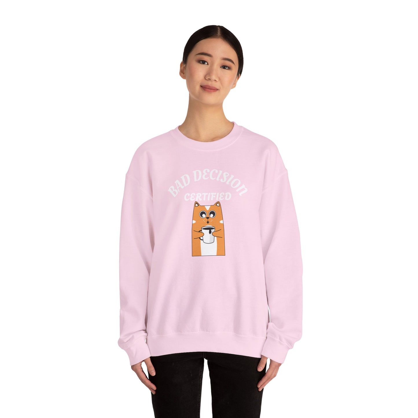 Bad Decision Certified Funny Humour Bad Decision Certified Unisex Sweatshirt