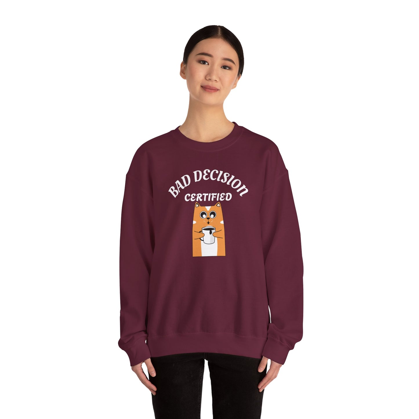 Bad Decision Certified Funny Humour Bad Decision Certified Unisex Sweatshirt