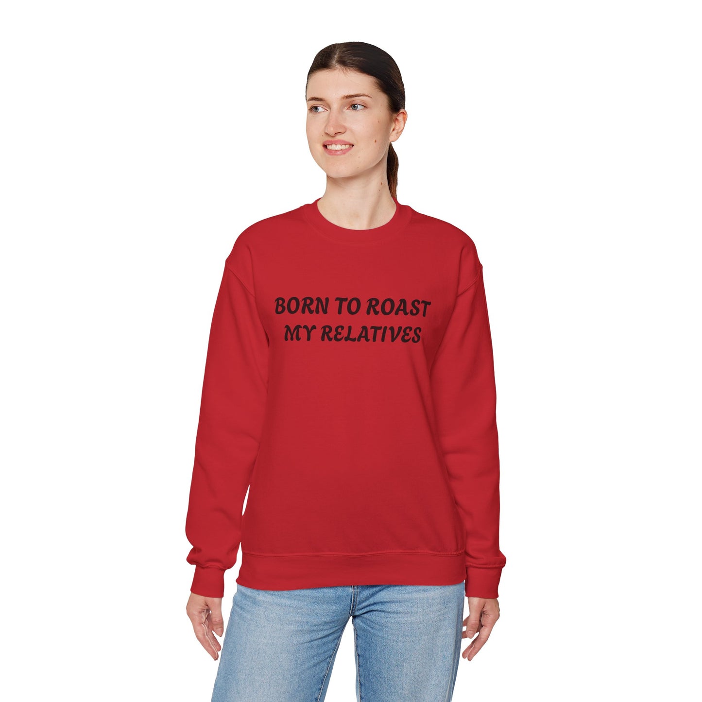 Born To Roast My Relatives Crewneck Sweatshirt with Aura Humour