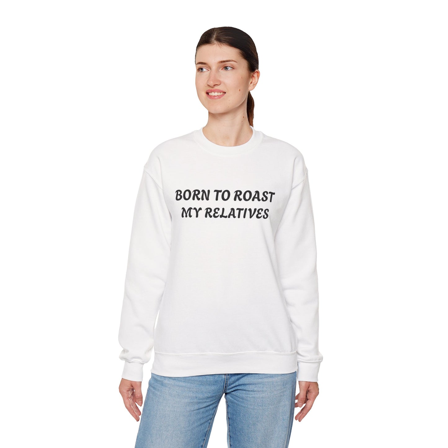 Born To Roast My Relatives Crewneck Sweatshirt with Aura Humour