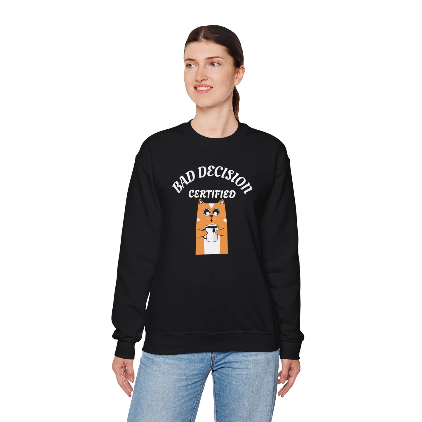 Bad Decision Certified Funny Humour Bad Decision Certified Unisex Sweatshirt