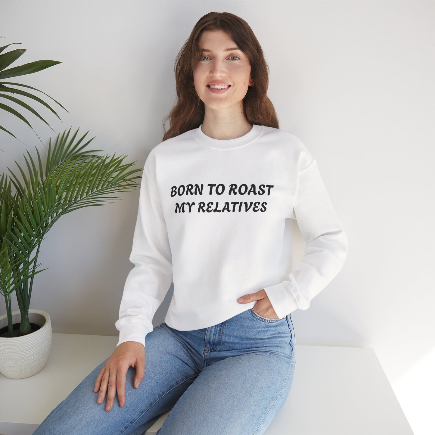 Born To Roast My Relatives Crewneck Sweatshirt with Aura Humour