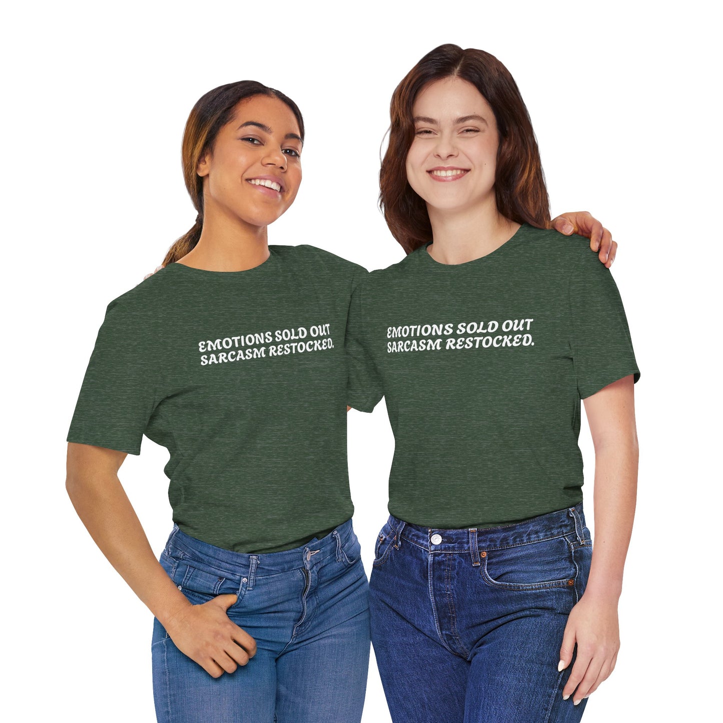 Emotions Sold Out, Sarcasm Restocked - Funny Tee