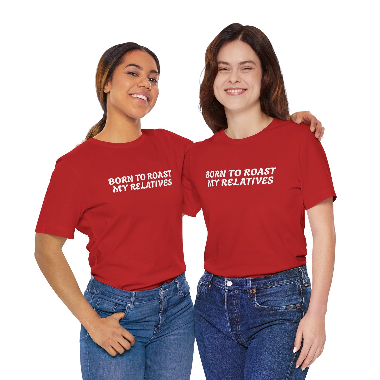 Funny Quote Unisex Tee - Born to Roast My Relatives